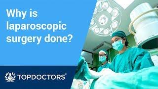 Why is laparoscopic surgery done?