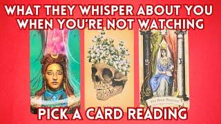 What They Whisper About You When You’re Not Watching