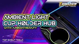 Ultimate Tesla Upgrade!  Hansshow Model Y/3 Console Ambient Light + Cup Holder HUB & Aromatherapy!