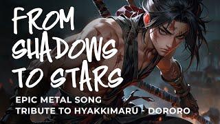 Epic Warrior Anthem for Rising from Shadows  | Shadows to Stars - tribute to Hyakkimaru ( Dororo )