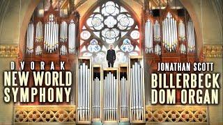 DVORAK - NEW WORLD SYMPHONY - ORGAN JONATHAN SCOTT - BILLERBECK DOM