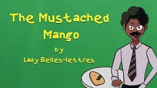 The Mustached Mango [Original Song]