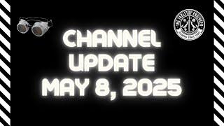 Channel Update - May 8, 2025