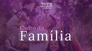 CULTO DA FAMÍLIA - 18h - 17/11/24