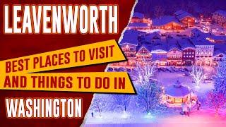 LEAVENWORTH, WASHINGTON - Top Things to Do in CHRISTMAS | Best Places to Visit in Leavenworth, WA