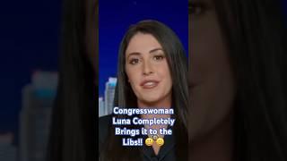 Congresswoman Luna Completely Brings it to the Libs!!  