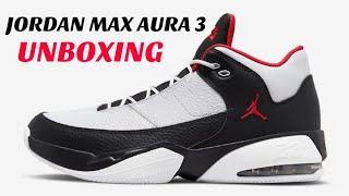 UNBOXING | JORDAN MAX AURA 3