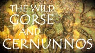 Around the Grove ~ GORSE ~ CERNUNNOS