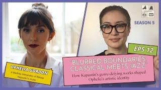 Season 5 Episode 12: "Blurred Boundaries: Classical Meets Jazz" feat. Ophelia Gordon