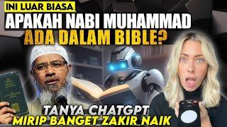 BIKIN GADIS KRISTEN INI MELONGO‼️ TANYA CHATGPT, ADA CIRI NABI MUHAMMAD DALAM BIBLE | DR. ZAKIR NAIK