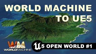 UE5 Open World #1  - World Machine to Unreal Engine 5