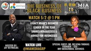 The Business of Black Business | Legacy Miami's Business Leader of The Year Dr. Delvena Thomas
