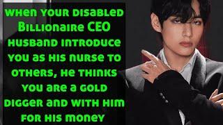 {Kim Taehyung ff} when your disabled Billionaire CEO husband introduced you as his nurse to others