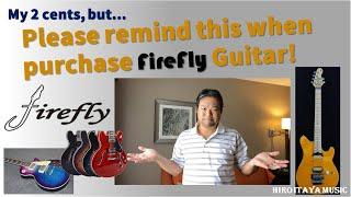 【Friendly Reminder】Valuable Advice When Purchasing FireFly Guitars【CAUTION!!】