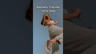 Aesthetic Channel Name Ideas pt. 1 #aesthetic #aestheticvideos  #aestheticideas