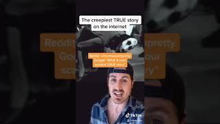 The creepiest TRUE story on the internet