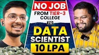 NO JOB From COLLEGE To Data Scientist 0 Experience | 10+ LPA Salary