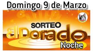 Resultado EL DORADO NOCHE Domingo 9 de Marzo de 2025