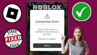 Sorry, there was a problem reaching our servers. Please try again || Roblox connection error today