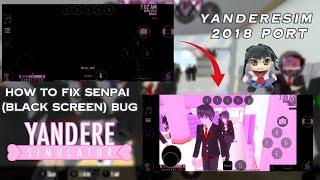 How to fix Senpai black screen bug | YandereSim 2018 Port (⁠⁠^⁠‿⁠^⁠)