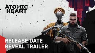 Atomic Heart - Release Date Trailer
