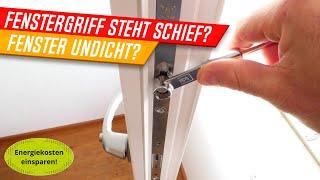 Anpressdruck beim Fenster einstellen, Fehlstellung vom Fenstergriff ? Es zieht ?