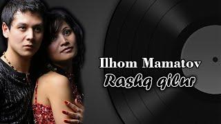 ILHOM MAMATOV - RASHQ QILUR