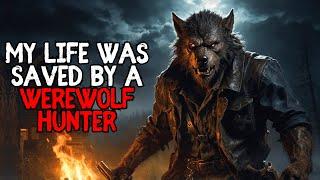 My Life Was Saved By A Werewolf Hunter