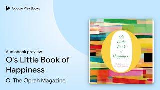 O's Little Book of Happiness by O, The Oprah Magazine · Audiobook preview