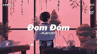 Nhạc Chill TikTok 2022   Đom Đóm - Gió ƠI Xin Đừng Lấy Em Đi | Playlist Nhạc Lofi Chill KProx #81