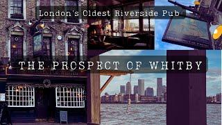 The Oldest Riverside Pub in London | The Prospect of Whitby