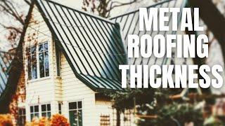 The Ultimate Guide to Choosing the Right Metal Roofing Thickness