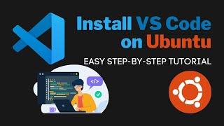 Install VS Code on Ubuntu - The Easiest Way in 2023