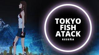 tokyo  fish atack te cuento sobre que va !!