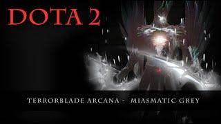 Dota 2 - Terrorblade Arcana Miasmatic Grey