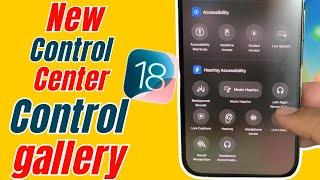 iOS 18 New Control Center Control Gallery on iPhone