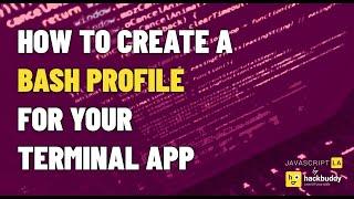 How To Create A Bash Profile for Your Terminal App