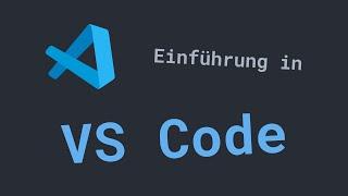 Einführung in die VS Code Benutzeroberfläche!