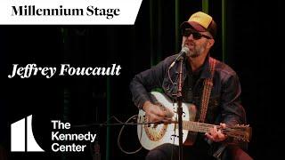 Jeffrey Foucault - Millennium Stage (September 20, 2024)