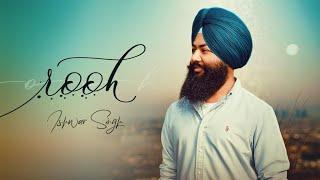 ROOH (Full Video) Ishwar Singh | Latest Punjabi Songs 2020