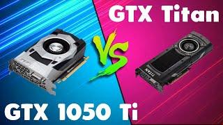 GTX 1050 Ti vs GTX Titan Comparison