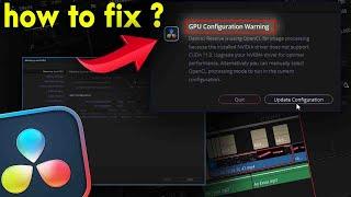 How to fix GPU Configuration Warning on Davinci resolve 18