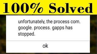 How To Fix Unfortunately The Process com. google. process. gapps has stopped Error - 100% Solved