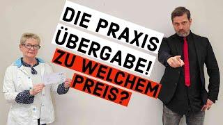 DIE PRAXIS ÜBERGABE! ZU WELCHEM PREIS?