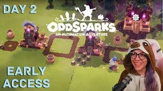 Oddsparks: An Automation Adventure - Early Access Day 2 / Full VOD