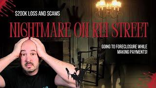 Nightmare on REI Street | $200K Loss & Scams - Episode 16