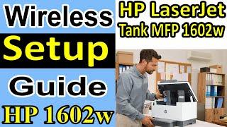 Wireless Setup Tutorial HP LaserJet Tank MFP 1602w Printer