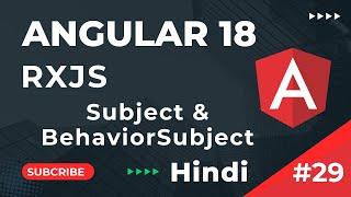 Rxjs Subject & BehaviorSubject | Angular 18 Tutorial In Hindi  | Part 29