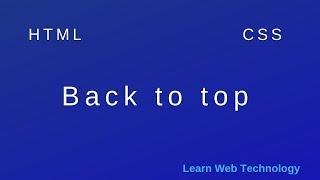 How To Create a Scroll Back To Top Button | Learn Web Technologies