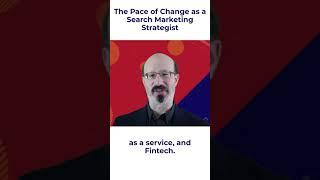 How Search Marketing Strategists Deal With the Pace of Change